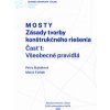 Mosty. Zásady tvorby konštrukčného riešenia. Časť 1: Všeobecné pravidlá. - Petra Bujňáková, Matúš Farbák