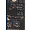 An Encyclopedia of Freemasonry and Its Kindred Sciences: Comprising the Whole Range of Arts, Sciences and Lliterature As Connected With the Institutio (William James Hughan,Edward L. Hawkins)(Pevná)