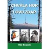 Chvála hor a lovu zdar - Bouzek Ota