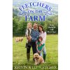 Fletchers on the Farm: Mud, Mayhem and Marriage (Fletcher Kelvin)