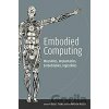 Embodied Computing: Wearables, Implantables, Embeddables, Ingestibles - Isabel Pedersen