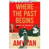 Where the Past Begins (Amy Tan)(Brožovaná)