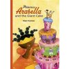 Princess Arabella and the Giant Cake (Freeman Mylo)