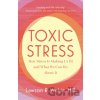 Toxic Stress - Lawson R. Wulsin