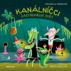 Kanálníčci zachraňují svět (Aneta Žabková, Michaela Fišarová)