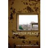 Master Peace – Lebanon`s Violence and the Politics of Expertise (Nikolas Kosmatopoulos)(Brožovaná)