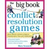 Big Book of Conflict Resolution Games: Quick, Effective Activities to Improve Communication, Trust and Collaboration