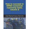 How to succeed in EPSO numerical reasoning tests, volume 2 (Grace Burkett,Jose Maria Franco Reverte)(Brožovaná)