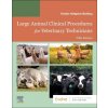 Large Animal Clinical Procedures for Veterinary Technicians: Husbandry, Clinical Procedures, Surgical Procedures, and Common Diseases (Holtgrew-Bohling Kristin J.)