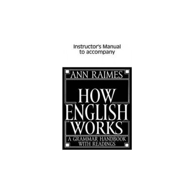 How English Works Instructor's Manual Raimes Ann