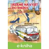 E-kniha Jedeme na výlet do knížky - Jitka Hladká, Marek Hladký