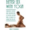 Better Sex With Yoga: Exercises, poses and meditations for men, women and couples to improve sex life. (Ashley Fitzgerald)(Brožovaná)