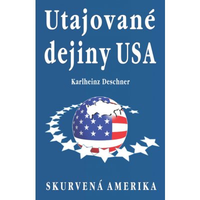 Utajované dejiny USA - Karlheinz Deschner