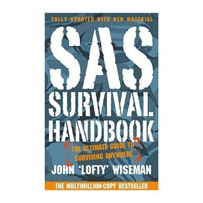 SAS Survival Handbook, Third Edition: The Ultimate Guide to Surviving  Anywhere