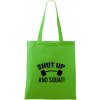 Shut up and squat - Taška bavlnená - 42 x 38 cm ( Apple Green )