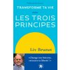 Transforme ta vie avec la loi des trois principes (Liv Brunet)(Brožovaná)