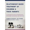 Relationship-based Treatment of Children and their Parents (Elizabeth Sylvester)(Pevná)