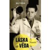 Láska a věda - Ján Vilček