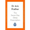 Seven-Day Sleep Prescription (Dr Aric Prather)(Brožovaná)