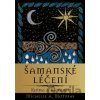 Šamanské léčení - Michelle A. Motuzas