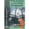 A los muertos no gusta la fotografía - Manuel Rebollar
