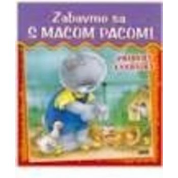 Zabavme sa s macom Pacom! Gabriela Dittelová, Jan Ivens, Kolektív