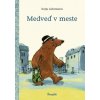 Medveď v meste - Katja Gehrmann