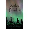 Mother Pleiades: A Story from the Dawn of Time (Heinesen William)