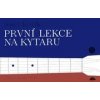 První lekce na kytaru - Josef KOTÍK
