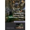 The Biology of Caves and Other Subterranean Habitats - David C. Culver, Tanja Pipan