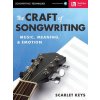The Craft of Songwriting: Music, Meaning, & Emotion [With Access Code]