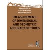Measurement of dimensional and geometric accuracy of tubes - Augustín Görög Ladislav Morovič Michaela Kritikos PhD