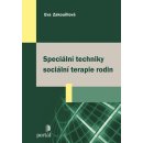 Kniha Speciální techniky sociální terapie rodin - Eva Zakouřilová