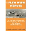 I Flew With Heroes: Gunship on the Son Tay POW Raid (Lcol Thomas R Waldron)(Brožovaná)