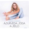 Ájurvéda, jóga a jídlo - Zuzana Klingrová