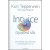Intuice tajuplná síla - Kurt Tepperwein, Felix Aeschbacher