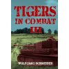 Tigers in Combat: Volume III - Operation Training Tactics (Schneider Wolfgang)