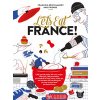 Lets Eat France!: 1,250 Specialty Foods, 375 Iconic Recipes, 350 Topics, 260 Personalities, Plus Hundreds of Maps, Charts, Tricks, Tips, (Gaudry Franois-Rgis)