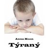 Týraný - Anna Moon