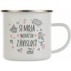 Fajntričko Plechový hrnček - Si moja najväčšia závislosť