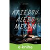 Kriedou alebo mečom - Ján Gálik
