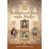 Zabudnuté ženy rodu Medici