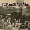 Martin Navrátil: Posázavská dráha Praha-Čerčany-Kácov s odbočkami do Dobříše a Kolína