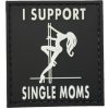 WARAGOD nášivka I Support Single Moms PVC Patch Black and White