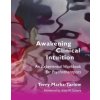 Awakening Clinical Intuition (Terry Marks-Tarlow)(Brožovaná)