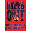 Breathe In, Bleed Out