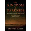Kingdom of Darkness (Dmitri (University of Oxford) Levitin)(Brožovaná)