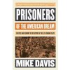 Prisoners of the American Dream - Mike Davis, Verso Books