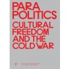 Parapolitics: Cultural Freedom and the Cold War