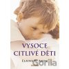 Vysoce citlivé děti - Elaine N. Aron